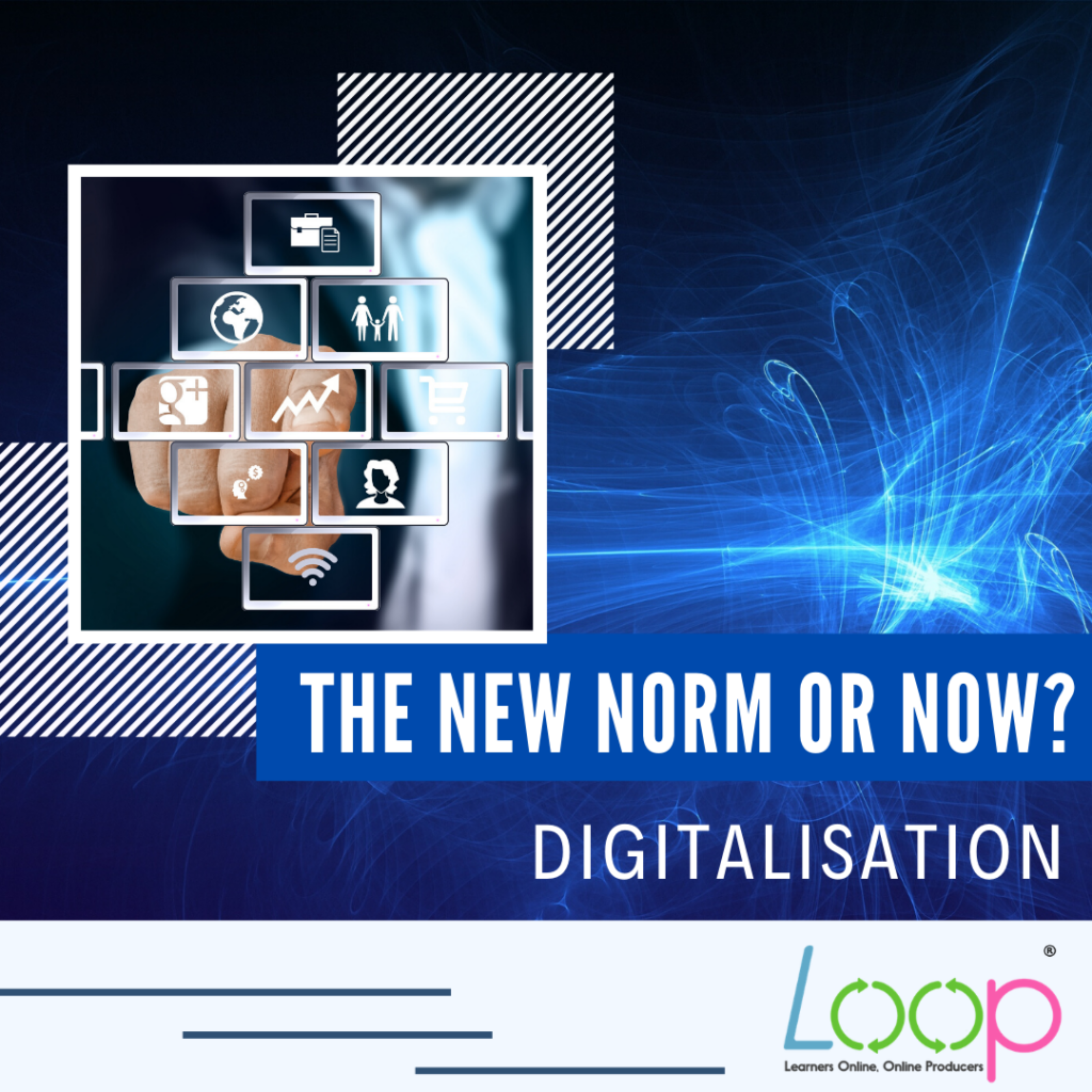 DIGITALISATION – THE NEW NORM OR NOW?